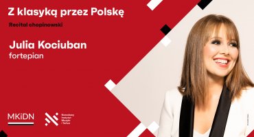 Zapraszamy na koncert fortepianowy "Z klasyką przez Polskę" - Julia Kociuban - 25 kwietnia 2024 r.