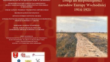 Konferencja historyczna &quot;Drogi do niepodległości narodów Europy Wschodniej 1914 - 1921&quot;