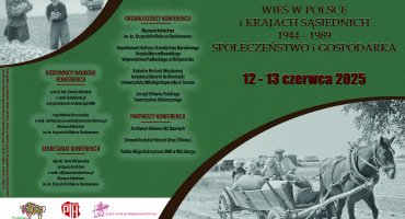 Konferencja "Wieś w Polsce i krajach sąsiednich 1944-1989. Społeczeństwo i gospodarka"