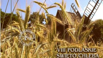 VIII PODLASKIE ŚWIĘTO CHLEBA