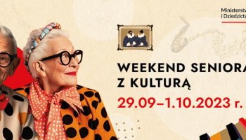 &quot;Weekend seniora z kulturą&quot; - 29.09 - 1.10.2023 r.
