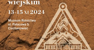 Międzynarodowa Konferencja Naukowa - „Glina w architekturze i budownictwie wiejskim” - 13-15 listopada 2024