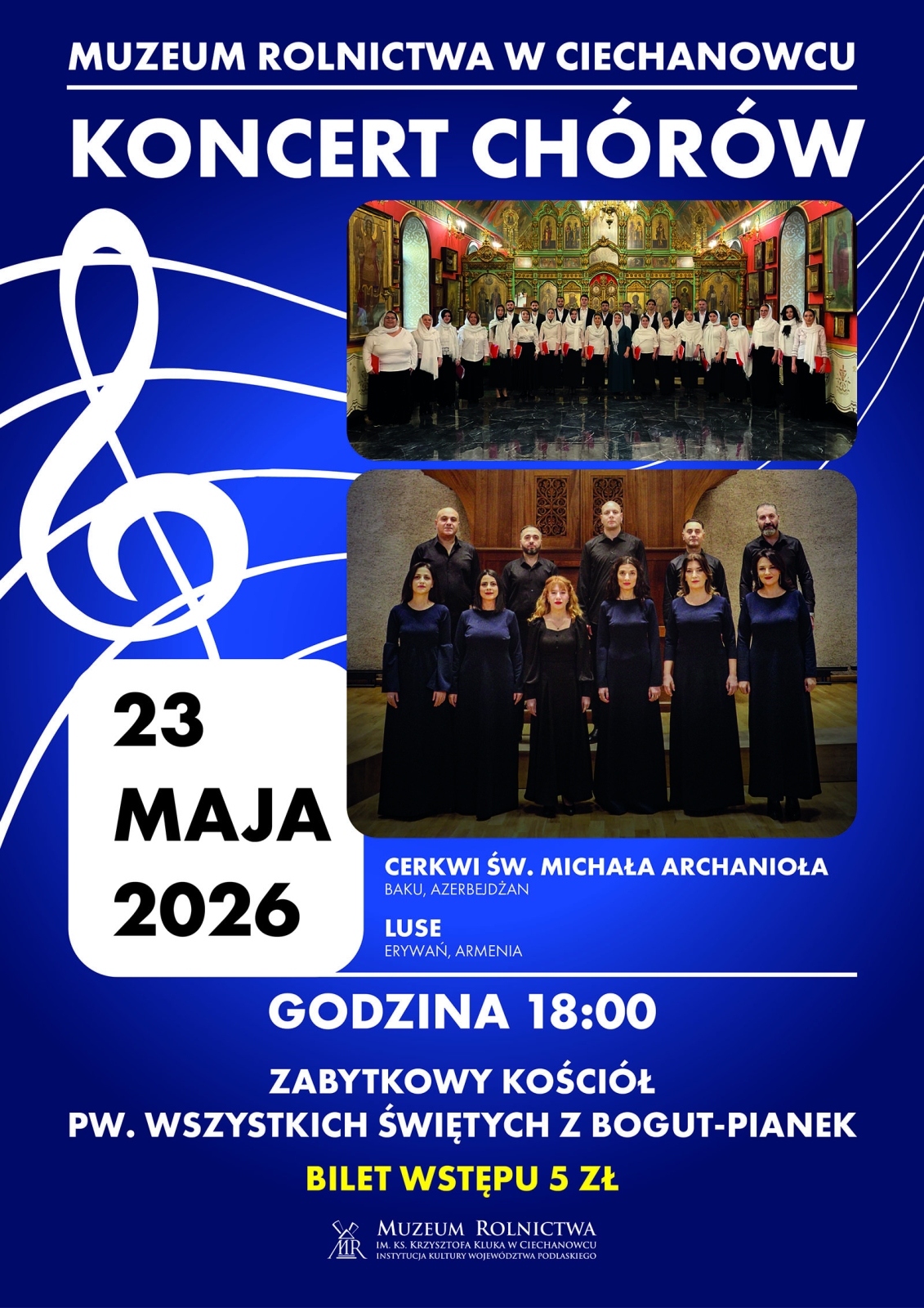 Plakat zapraszający na „Koncert Chórów” w Muzeum Rolnictwa w Ciechanowcu, który odbędzie się 23 maja 2026 roku o godzinie 18:00. Na niebieskim tle z motywem klucza wiolinowego umieszczono zdjęcia dwóch występujących chórów oraz szczegóły organizacyjne.