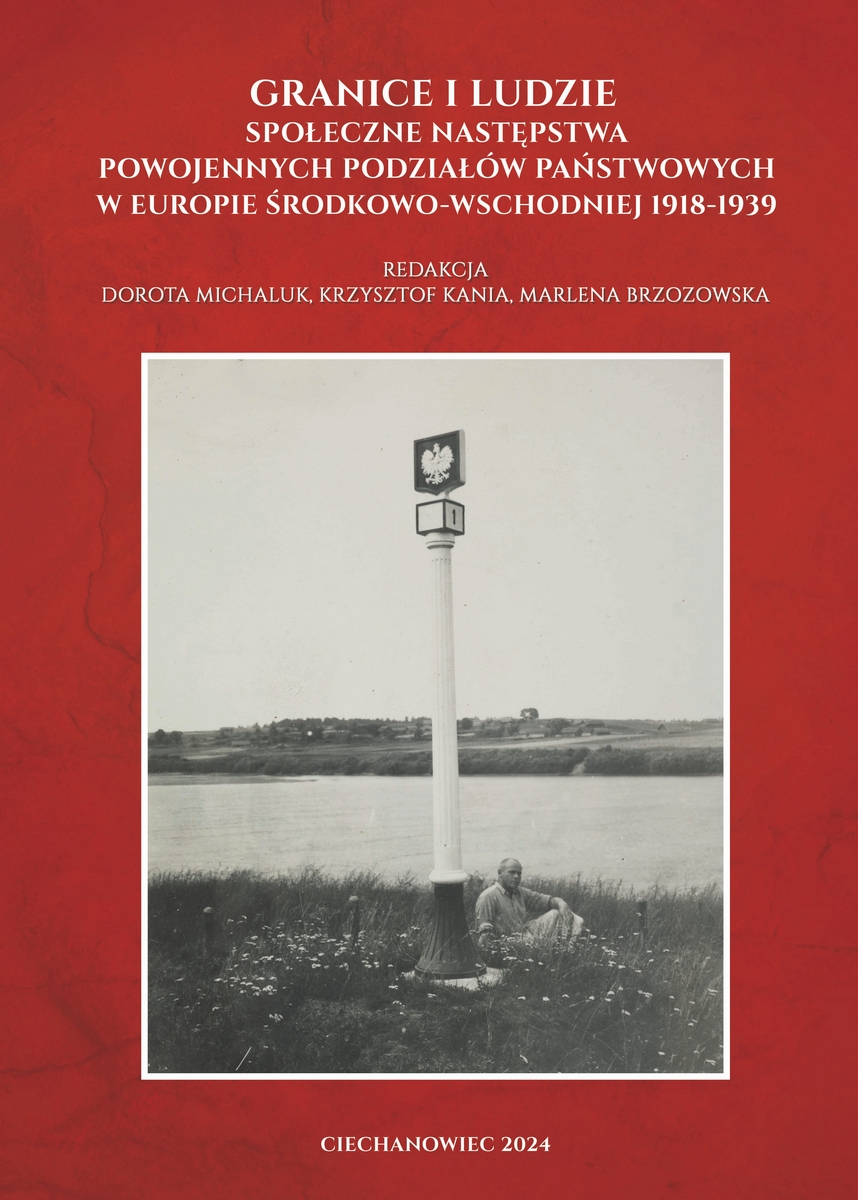 Okładka książki zatytułowanej „Granice i Ludzie” z czarno-białym zdjęciem mężczyzny siedzącego nad rzeką pod słupem granicznym z orłem w herbie. Tło jest czerwone, a w tekście podano dane wydawcy i lokalizację książki. 