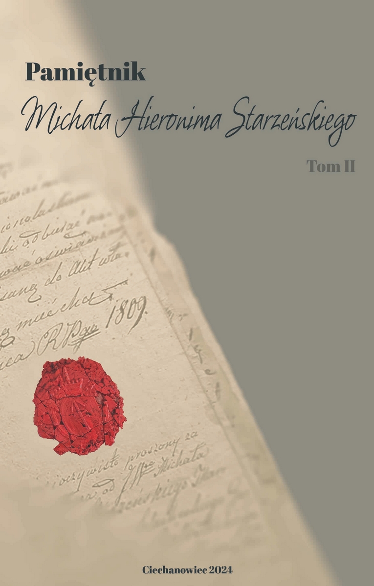 Okładka „Pamiętnika Michała Hieronimy Starzeńskiego, Tom II”. Zawiera zabytkowy rękopis z czerwoną pieczęcią woskową, przywołujący historyczny i tajemniczy ton.
