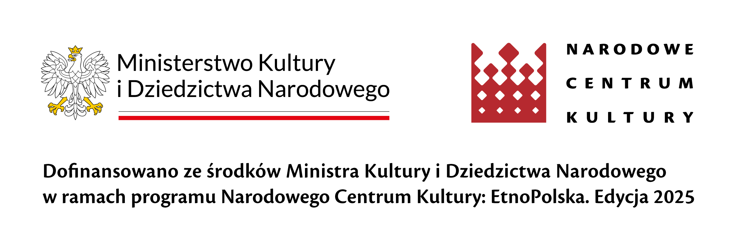 Logo Ministerstwo Kultury i Dziedzictwa Narodowego. Logo Narodowego Centrum Kultury. Dofinansowano ze środków Ministra Kultury i Dziedzictwa Narodowego w ramach programu Narodowego Centrum Kultury: EtnoPolska. Edycja 2025